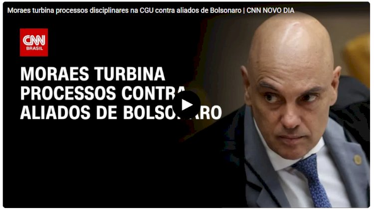 Moraes turbina processos disciplinares na CGU contra aliados de Bolsonaro